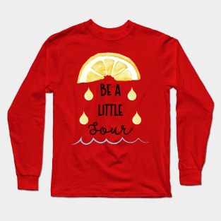 Have A Little Lemon Kick In You Long Sleeve T-Shirt